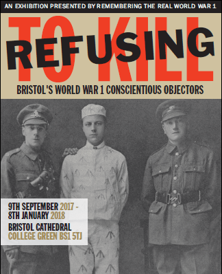 Refusing To Kill: Bristol's World War 1 Conscientious Objectors