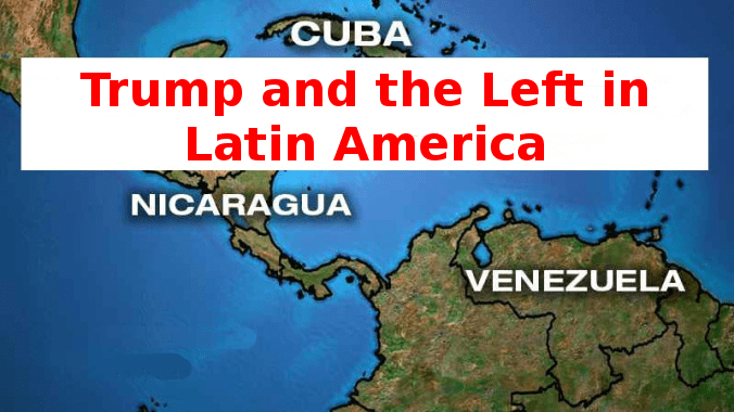 Trump and the Left in Latin America